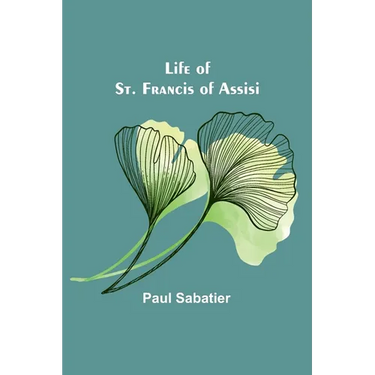 Life of St. Francis of Assisi
