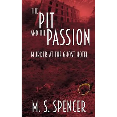 The Pit and the Passion: Murder at the Ghost Hotel