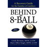 Behind the 8-Ball: A Recovery Guide for the Families of Gamblers: 2011 Edition