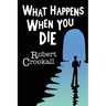 What Happens When You Die