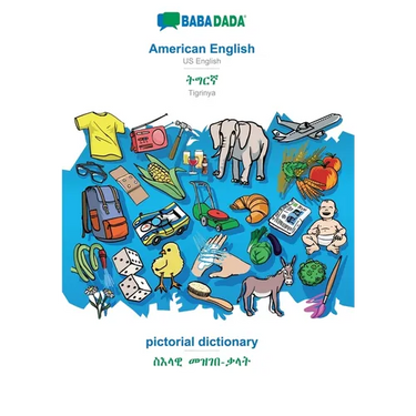 American English - Tigrinya (in ge'ez script), pictorial dictionary: BABADADA US English - Tigrinya (in ge'ez script), visual dictionary