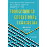 Transforming Educational Leadership: Non-Traditional Narratives to Promote Equity in Uncertain Times