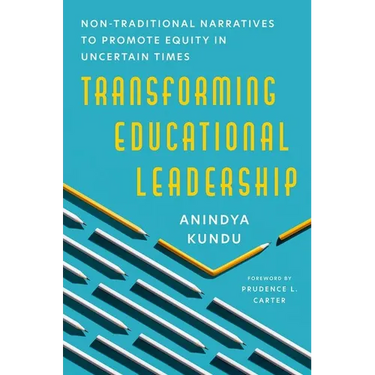 Transforming Educational Leadership: Non-Traditional Narratives to Promote Equity in Uncertain Times