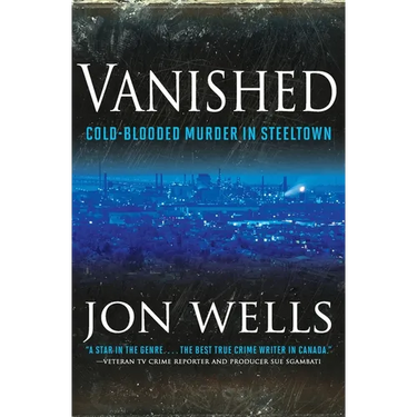 Vanished: Cold Blooded Murder in Steel