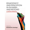 Democracy and Education in Namibia and Beyond: A Critical Appraisal