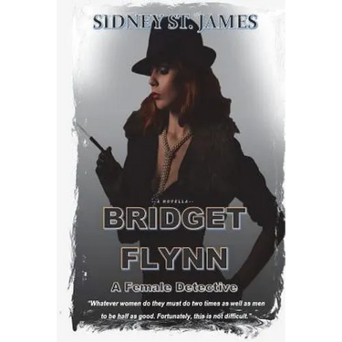 BRIDGET FLYNN - A Female Detective: The Case of the Knights of the Silver Circle