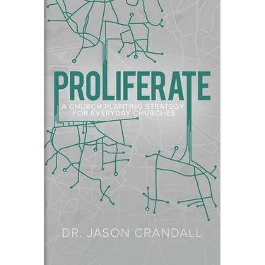 Proliferate: A Church Planting Strategy for Everyday Churches