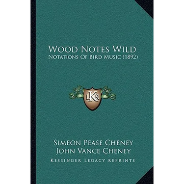 Wood Notes Wild: Notations Of Bird Music (1892)