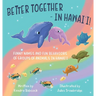 Better Together- In Hawai'i!