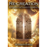 Re-Creation: Surviving The Human Experience