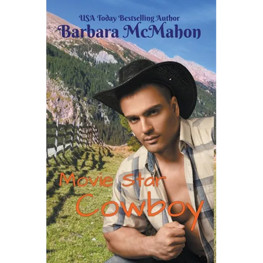 Movie Star Cowboy: A sweet small town romance