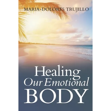 Healing Our Emotional Body