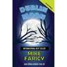 Dublin Moon: Jack Dillon Dublin Tale 10, Second Edition: Jack Dillon Dublin Tale 10