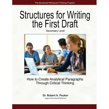 Structures for Writing the First Draft - Secondary Level: How to Create Analytical Paragraphs Through Critical Thinking