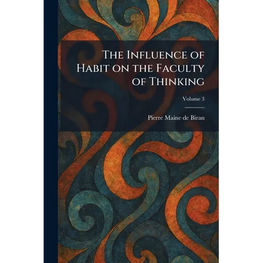 The Influence of Habit on the Faculty of Thinking