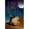 Call of the Owl Woman: A Novel of Ancient Peru