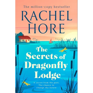 The Secrets of Dragonfly Lodge: Discover the Captivating New Novel from the Million-Copy Bestseller Rachel Hore