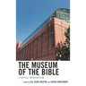 The Museum of the Bible: A Critical Introduction