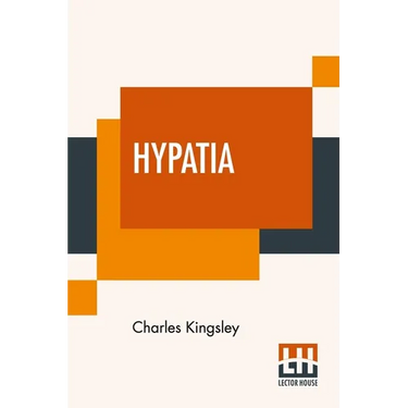 Hypatia: Or New Foes With An Old Face