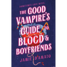 The Good Vampire's Guide to Blood & Boyfriends