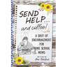 Send Help . . . and Coffee!: A Shot of Encouragement for Homeschool Moms
