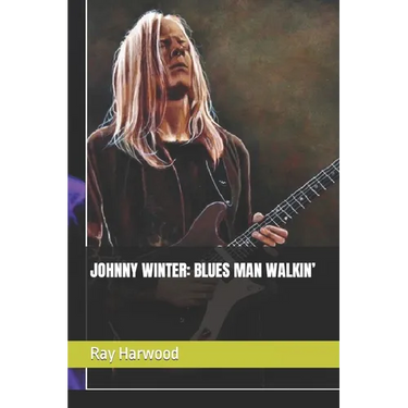 Johnny Winter: Blues Man Walkin'