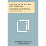 The Rescue Of Science And Learning: The Story Of The Emergency Committee In Aid Of Displaced Foreign Scholars