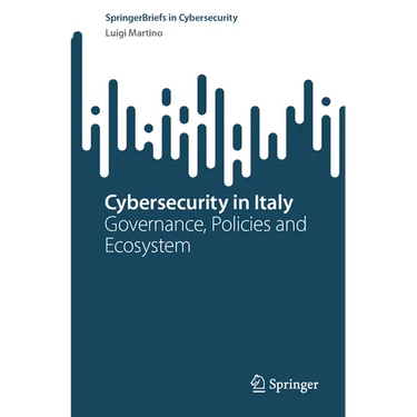 Cybersecurity in Italy: Governance, Policies and Ecosystem