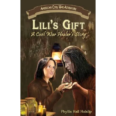 Lili's Gift: A Civil War Healer's Story