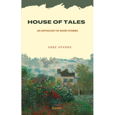 House of Tales: An Anthology of Short Stories