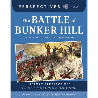 The Battle of Bunker Hill: Battles of the American Revolution