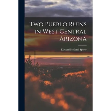 Two Pueblo Ruins in West Central Arizona