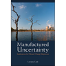 Manufactured Uncertainty: Implications for Climate Change Skepticism