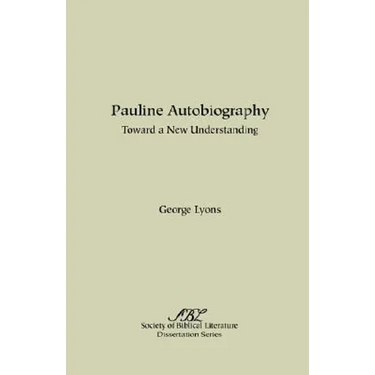 Pauline Autobiography: Toward a New Understanding
