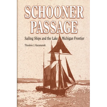 Schooner Passage: Sailing Ships and the Lake Michigan Frontier