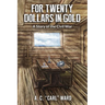 FOR TWENTY DOLLARS IN GOLD - A Story of the Civil War