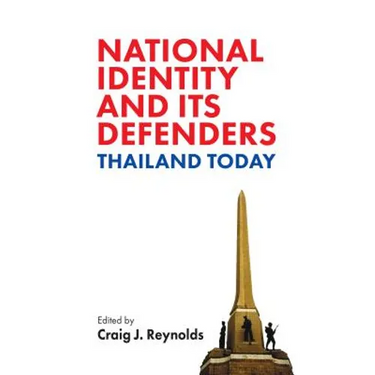 National Identity and Its Defenders: Thailand Today