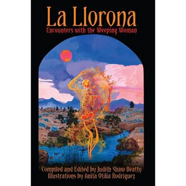 La Llorona: Encounters with the Weeping Woman