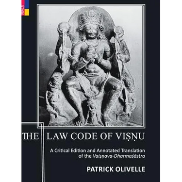 The Law Code Of Viṣṇu: A Critical Edition and Annotated Translation of the Vaiṣṇava-Dharmaśāstra