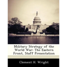 Military Strategy of the World War: The Eastern Front, Staff Presentation