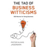 The Tao of Business Witticisms: 500 Maxims for Doing Business