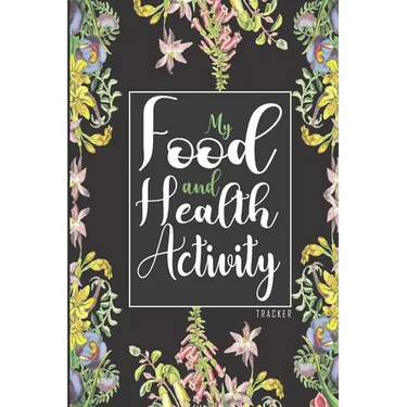 My Food & Health Activity Tracker: 90 Days Food and Exercise Mapper