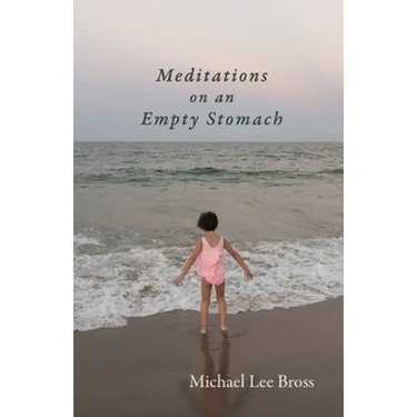 Meditations on an Empty Stomach