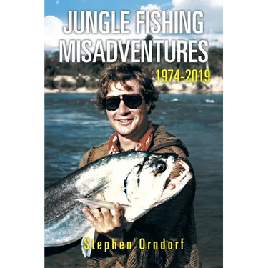 Jungle Fishing Misadventures 1974-2019