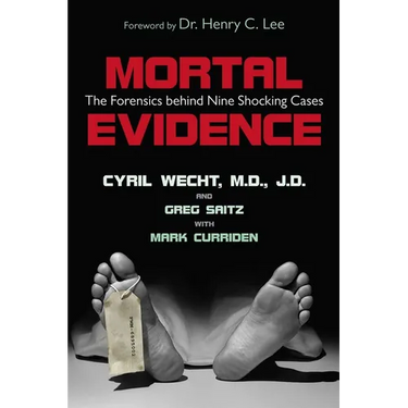 Mortal Evidence: The Forensics Behind Nine Shocking Cases