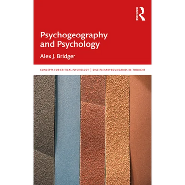 Psychogeography and Psychology: In and Beyond the Discipline
