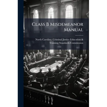 Class B Misdemeanor Manual