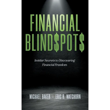 Financial Blind$pot$: Insider Secrets to Discovering Financial Freedom