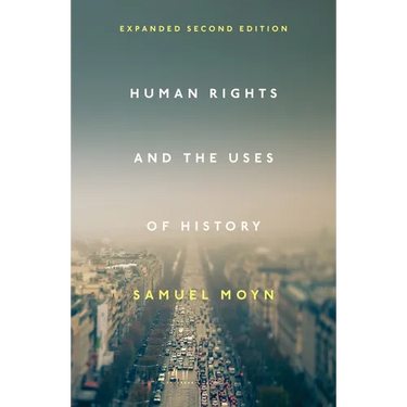 Human Rights and the Uses of History: Expanded Second Edition