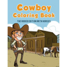 Cowboy Coloring Book: The Rodeo Edition with Horses